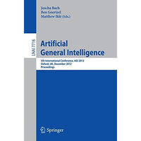 Artificial General Intelligence: 5th International Conference, AGI 2012, Oxford, [Paperback]