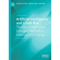 Artificial Intelligence and Credit Risk: The Use of Alternative Data and Methods [Hardcover]