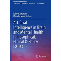 Artificial Intelligence in Brain and Mental Health: Philosophical, Ethical & [Paperback]