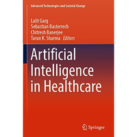 Artificial Intelligence in Healthcare [Paperback]