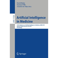 Artificial Intelligence in Medicine: 17th Conference on Artificial Intelligence  [Paperback]