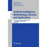 Artificial Intelligence: Methodology, Systems, and Applications: 13th Internatio [Paperback]