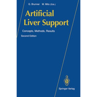 Artificial Liver Support: Concepts, Methods, Results [Paperback]