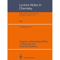 Aspects of Many-Body Effects in Molecules and Extended Systems: Proceedings of t [Paperback]