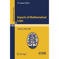 Aspects of Mathematical Logic: Lectures given at a Summer School of the Centro I [Paperback]