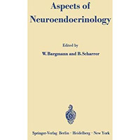 Aspects of Neuroendocrinology: V. International Symposium on Neurosecretion [Paperback]