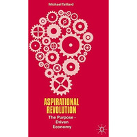 Aspirational Revolution: The Purpose-Driven Economy [Hardcover]