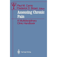 Assessing Chronic Pain: A Multidisciplinary Clinic Handbook [Paperback]