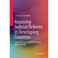 Assessing Judicial Reforms in Developing Countries: Trust in Law and Criminal Pr [Hardcover]