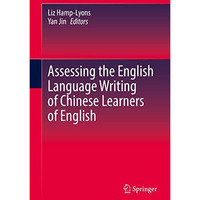 Assessing the English Language Writing of Chinese Learners of English [Hardcover]