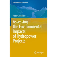 Assessing the Environmental Impacts of Hydropower Projects [Paperback]