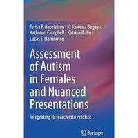 Assessment of Autism in Females and Nuanced Presentations: Integrating Research  [Hardcover]