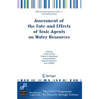 Assessment of the Fate and Effects of Toxic Agents on Water Resources [Hardcover]