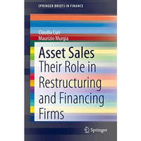 Asset Sales: Their Role in Restructuring and Financing Firms [Paperback]