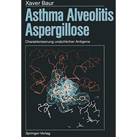 Asthma, Alveolitis, Aspergillose: Charakterisierung urs?chlicher Antigene [Paperback]