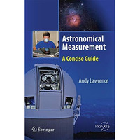 Astronomical Measurement: A Concise Guide [Hardcover]