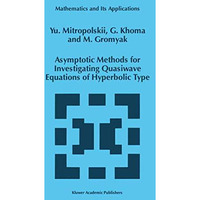 Asymptotic Methods for Investigating Quasiwave Equations of Hyperbolic Type [Hardcover]