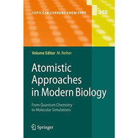 Atomistic Approaches in Modern Biology: From Quantum Chemistry to Molecular Simu [Hardcover]