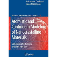 Atomistic and Continuum Modeling of Nanocrystalline Materials: Deformation Mecha [Hardcover]