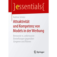 Attraktivit?t und Kompetenz von Models in der Werbung: Bewusste vs. unbewusste E [Paperback]