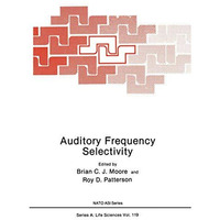 Auditory Frequency Selectivity [Paperback]