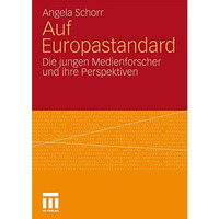 Auf Europastandard: Die jungen Medienforscher und ihre Perspektiven [Paperback]