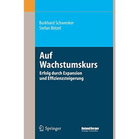 Auf Wachstumskurs: Erfolg durch Expansion und Effizienzsteigerung [Hardcover]