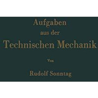 Aufgaben aus der Technischen Mechanik: Graphische Statik, Festigkeitslehre, Dyna [Paperback]