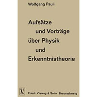 Aufs?tze und Vortr?ge ?ber Physik und Erkenntnistheorie [Paperback]