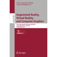 Augmented Reality, Virtual Reality, and Computer Graphics: Third  International  [Paperback]