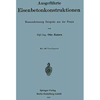 Ausgef?hrte Eisenbetonkonstruktionen: Neunundzwanzig Beispiele aus der Praxis [Paperback]