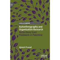 Autoethnography and Organization Research: Reflections from Fieldwork in Palesti [Hardcover]