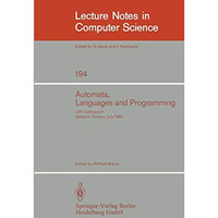 Automata, Languages and Programming: 12th Colloquium, Nafplion, Greece, July 15- [Paperback]