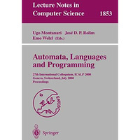 Automata, Languages and Programming: 27th International Colloquium, ICALP 2000,  [Paperback]