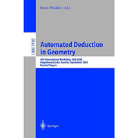 Automated Deduction in Geometry: 4th International Workshop, ADG 2002, Hagenberg [Paperback]