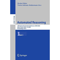 Automated Reasoning: 10th International Joint Conference, IJCAR 2020, Paris, Fra [Paperback]