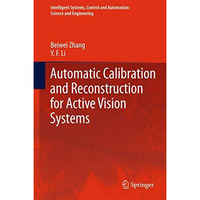 Automatic Calibration and Reconstruction for Active Vision Systems [Hardcover]