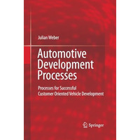 Automotive Development Processes: Processes for Successful Customer Oriented Veh [Paperback]