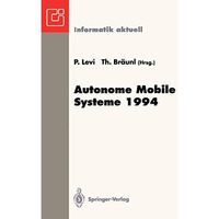 Autonome Mobile Systeme 1994: 10. Fachgespr?ch, Stuttgart, 13. und 14. Oktober 1 [Paperback]