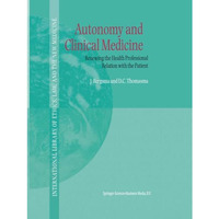 Autonomy and Clinical Medicine: Renewing the Health Professional Relation with t [Paperback]