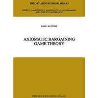 Axiomatic Bargaining Game Theory [Paperback]