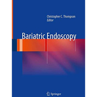 Bariatric Endoscopy [Paperback]