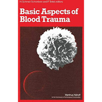 Basic Aspects of Blood Trauma: A Workshop Symposium on Basic Aspects of Blood Tr [Paperback]