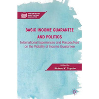 Basic Income Guarantee and Politics: International Experiences and Perspectives  [Paperback]