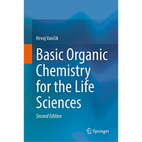 Basic Organic Chemistry for the Life Sciences [Hardcover]