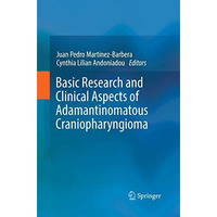 Basic Research and Clinical Aspects of Adamantinomatous Craniopharyngioma [Paperback]