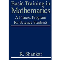 Basic Training in Mathematics: A Fitness Program for Science Students [Paperback]