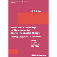 Basis for Variability of Response to Anti-Rheumatic Drugs: Proceeding of a Satel [Paperback]