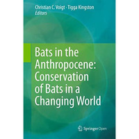 Bats in the Anthropocene: Conservation of Bats in a Changing World [Hardcover]