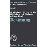 Beatmung: (11. Wiener Intensivmedizinische Tage, 5.6. Februar 1993) [Paperback]